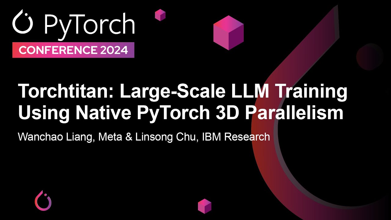 Torchtitan: Large-Scale LLM Training Using Native PyTorch 3D Parallel... Wanchao Liang & Linsong Chu