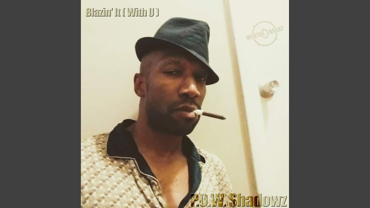 Blazin' It With U (feat. P.O.W. Shadowz)