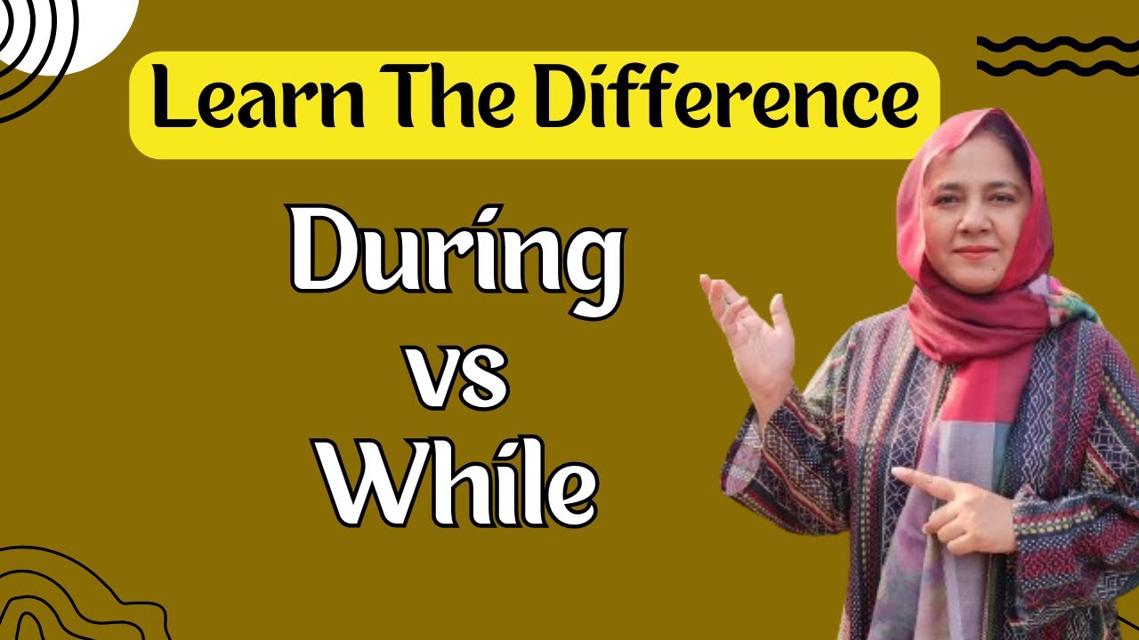 During vs While in English Grammar - Learn the Difference