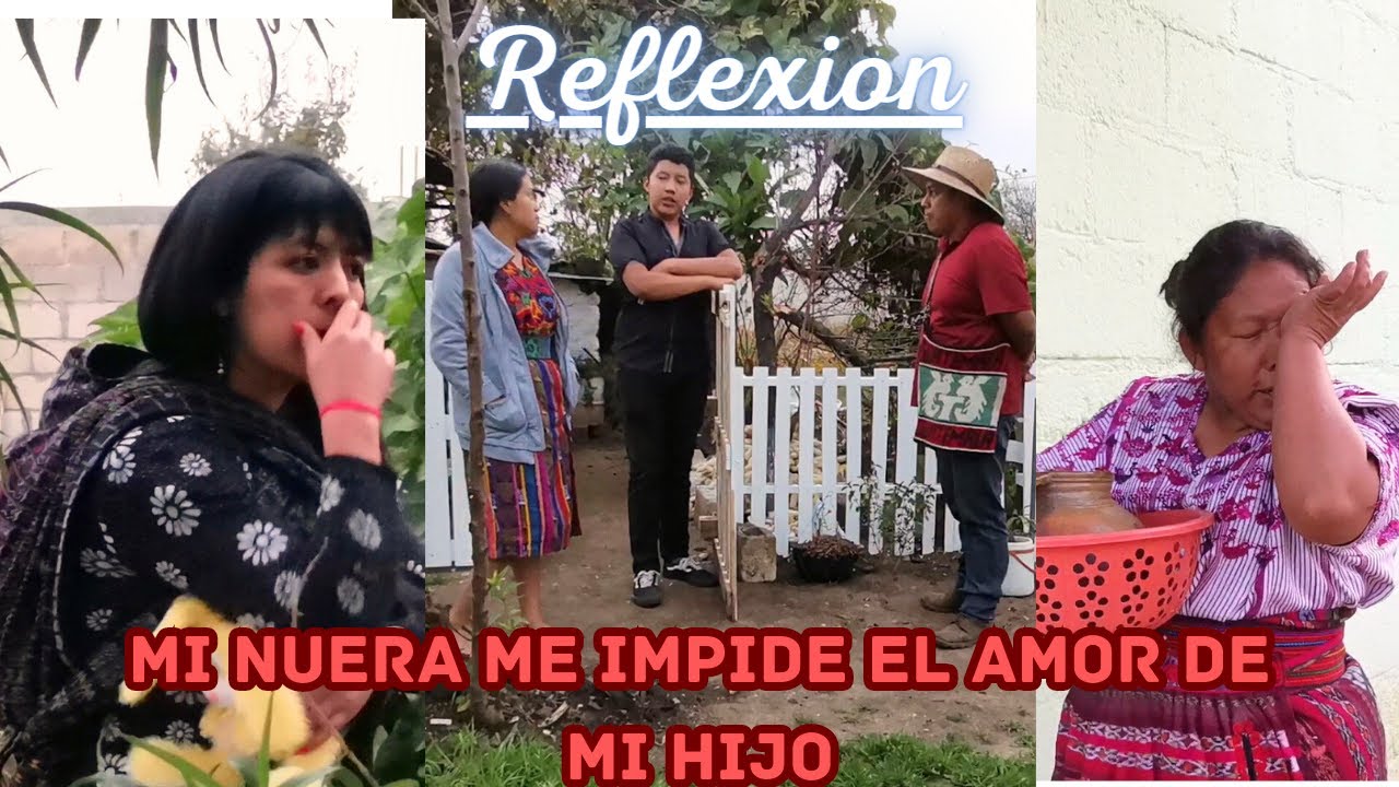MI NUERA ME IMPIDE EL AMOR DE MI HIJO... Reflexión...