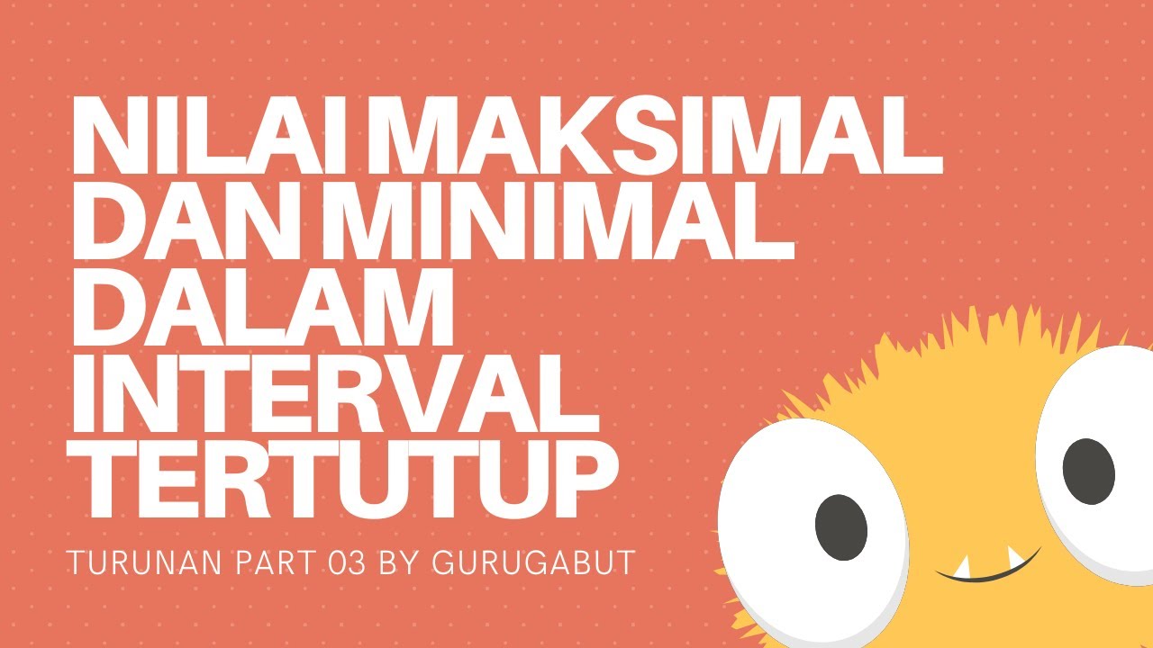 NILAI MAKSIMAL DAN MINIMAL DALAM INTERVAL TERTUTUP #TURUNAN04 - MATEMATIKA KELAS 11