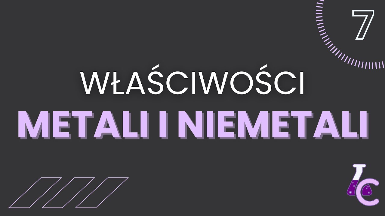 WŁAŚCIWOŚCI METALI I NIEMETALI | szkoła podstawowa, klasa 7