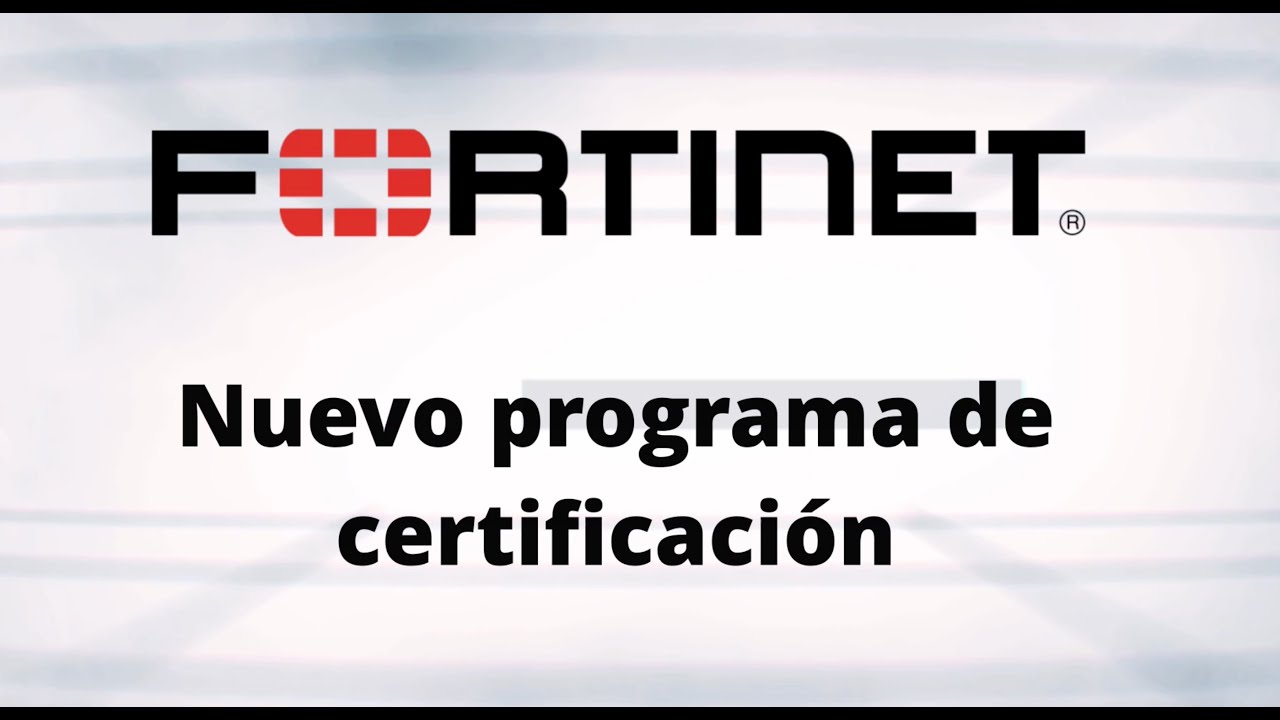 Fortinet: Nuevo Programa de certificación