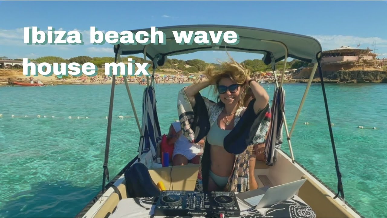 Ibiza beach wave house mix by Juliet Sikora