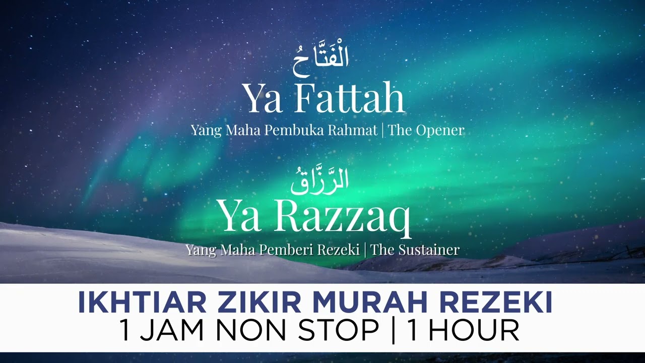 Ya Fattah Ya Razzaq | Ikhtiar Zikir Pembuka Rezeki 1 Jam Tanpa Henti