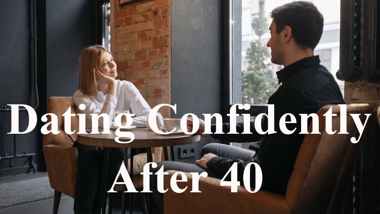 Dating Confidently After 40 Flaws and All