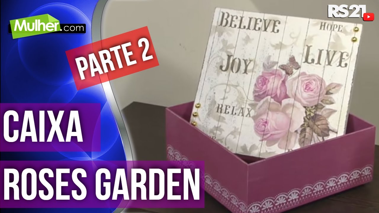 Aprenda a fazer caixa roses garden | Mulher.com | 07/04/2016 | @RedeSeculo21 | Parte 2