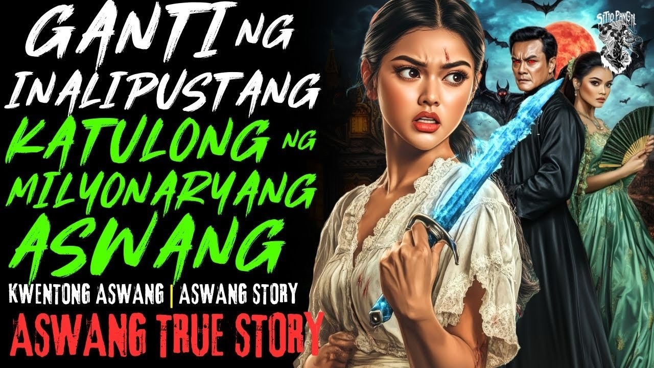 KWENTONG ASWANG | GANTI NG INALIPUSTANG KATULONG NG MILYONARYANG ASWANG | ASWANG STORY | TRUE STORY