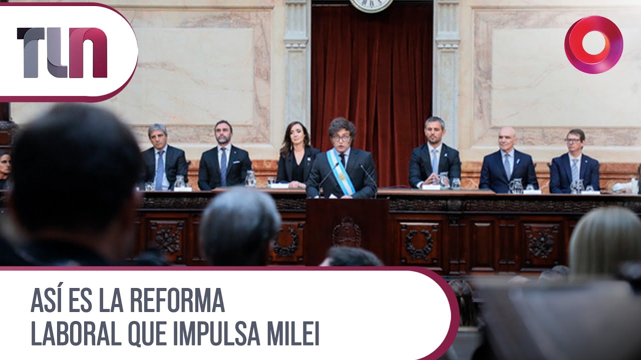 #Telenueve | As&iacute; es la reforma laboral que impulsa Milei
