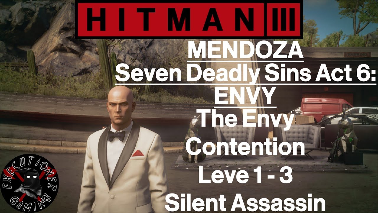 Hitman 3: Mendoza - Seven Deadly Sins Act 6: Envy - The Envy Contention Level 1-3 - Silent Assassin