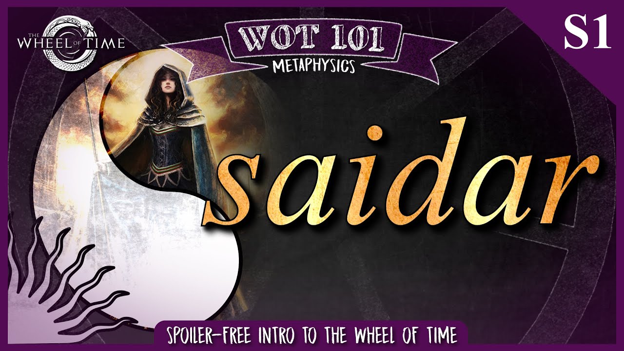 SAIDAR: The Female Half of the One Power | WOT 101