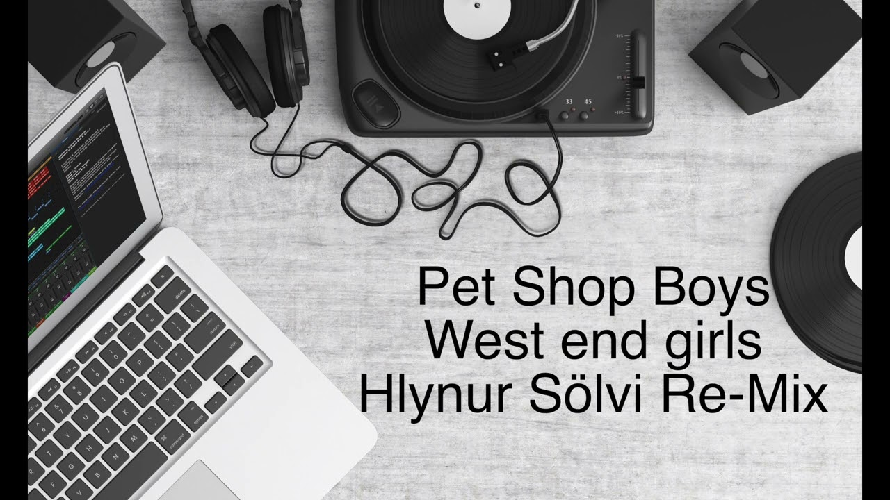 Pet shop boys - West end girls ( Hlynur Sölvi Re-Mix )