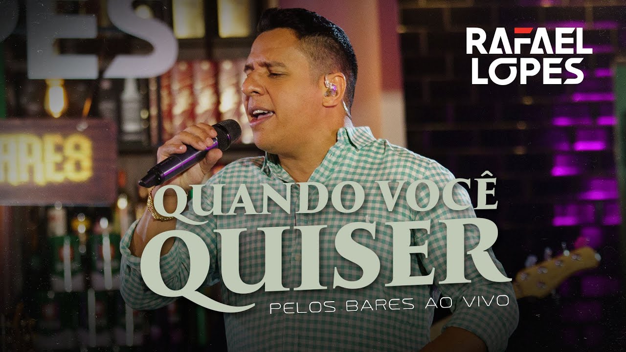 Rafael Lopes - Quando Você Quiser (Pelos Bares - Ao Vivo)