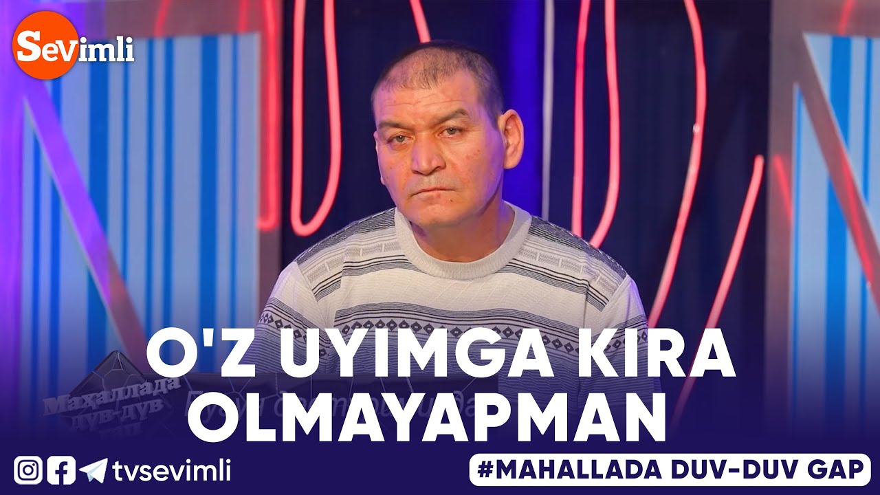 Mahallada duv-duv gap - O'Z UYIMGA KIRA OLMAYAPMAN