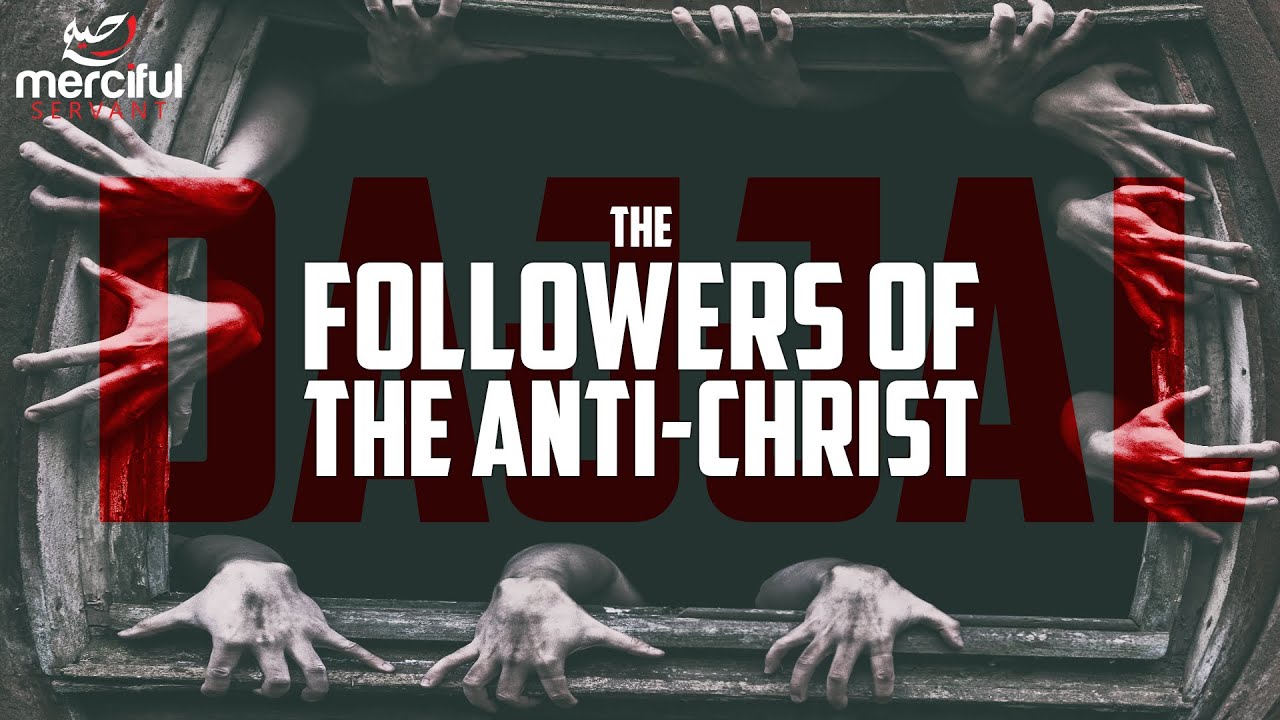 THE FOLLOWERS OF DAJJAL AND THEIR PLAN