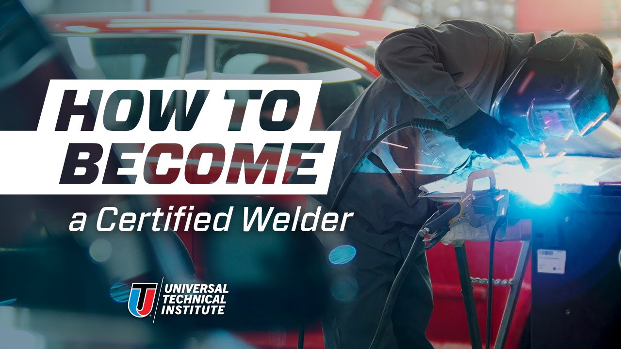 How to Become a Certified Welder