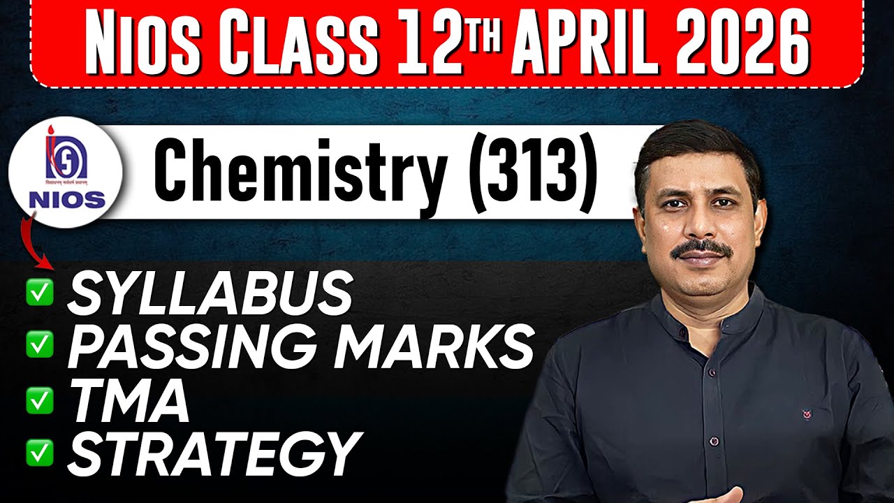 NIOS Class 12 Chemistry Syllabus, Passing Marks, TMA, PYQs for April 2026 Public Exam