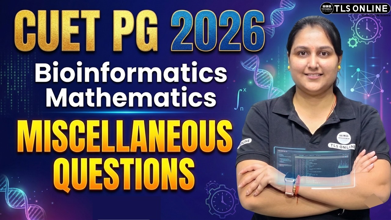 𝐂𝐔𝐄𝐓 𝐏𝐆 𝟐𝟎𝟐𝟔 𝐏𝐫𝐞𝐩𝐚𝐫𝐚𝐭𝐢𝐨𝐧: 𝐌𝐢𝐬𝐜𝐞𝐥𝐥𝐚𝐧𝐞𝐨𝐮𝐬 𝐐𝐮𝐞𝐬𝐭𝐢𝐨𝐧𝐬 𝐢𝐧 𝐁𝐢𝐨𝐢𝐧𝐟𝐨𝐫𝐦𝐚𝐭𝐢𝐜𝐬 & 𝐌𝐚𝐭𝐡𝐞𝐦𝐚𝐭𝐢𝐜𝐬