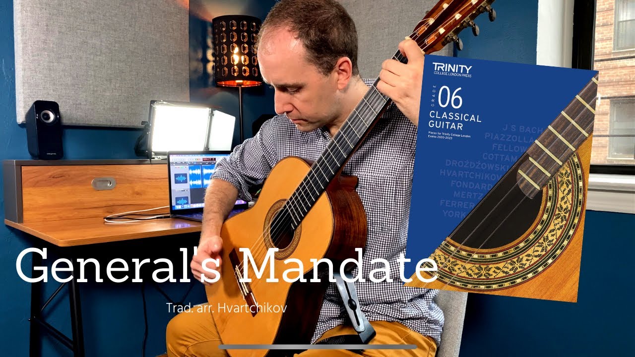 General's Mandate (Trad. arr. Hvartchikov) | Trinity College London Classical Guitar Grade 6