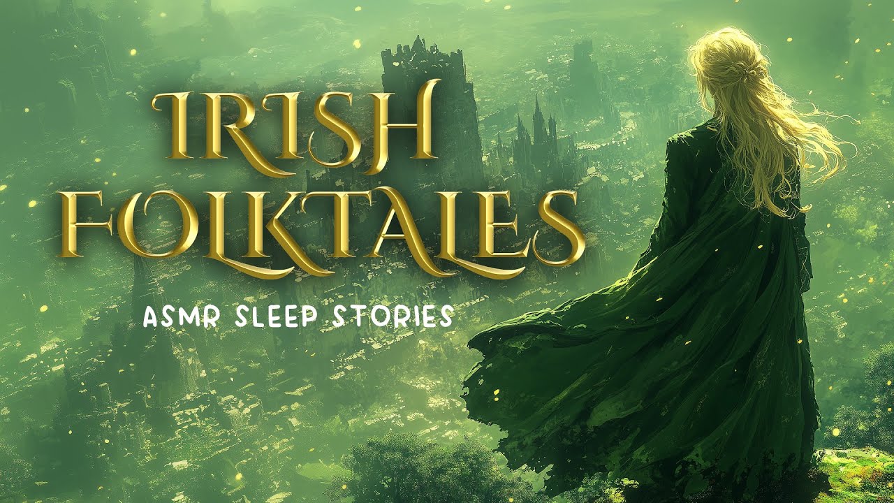 7 Hours of Irish Folktales to fall asleep to