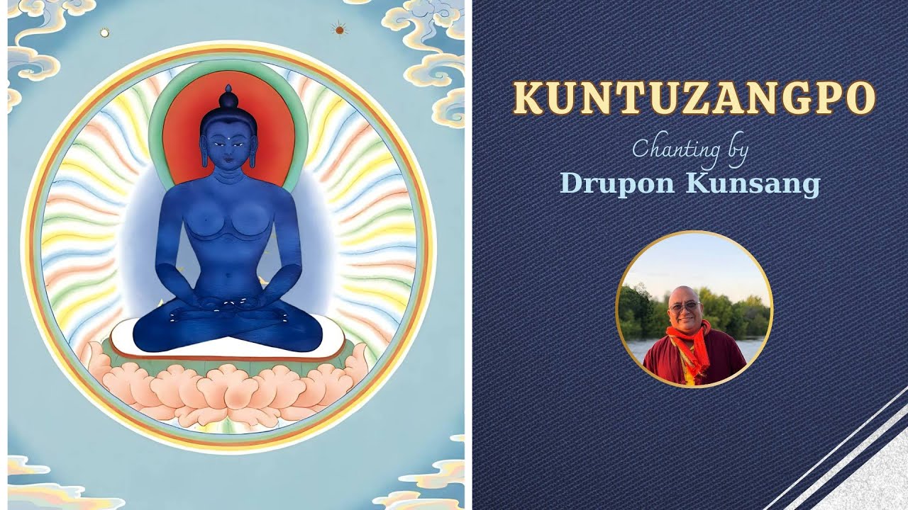 Tibetan/English: Kuntuzangpo - Chanting by Drupon Kunsang (3 times)