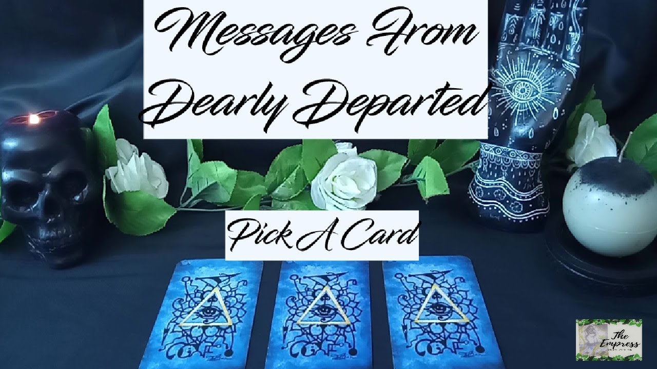 Dearly Departed-Pick A Card-Messages From Passed on Loved Ones-Tarot Reading-The Empress
