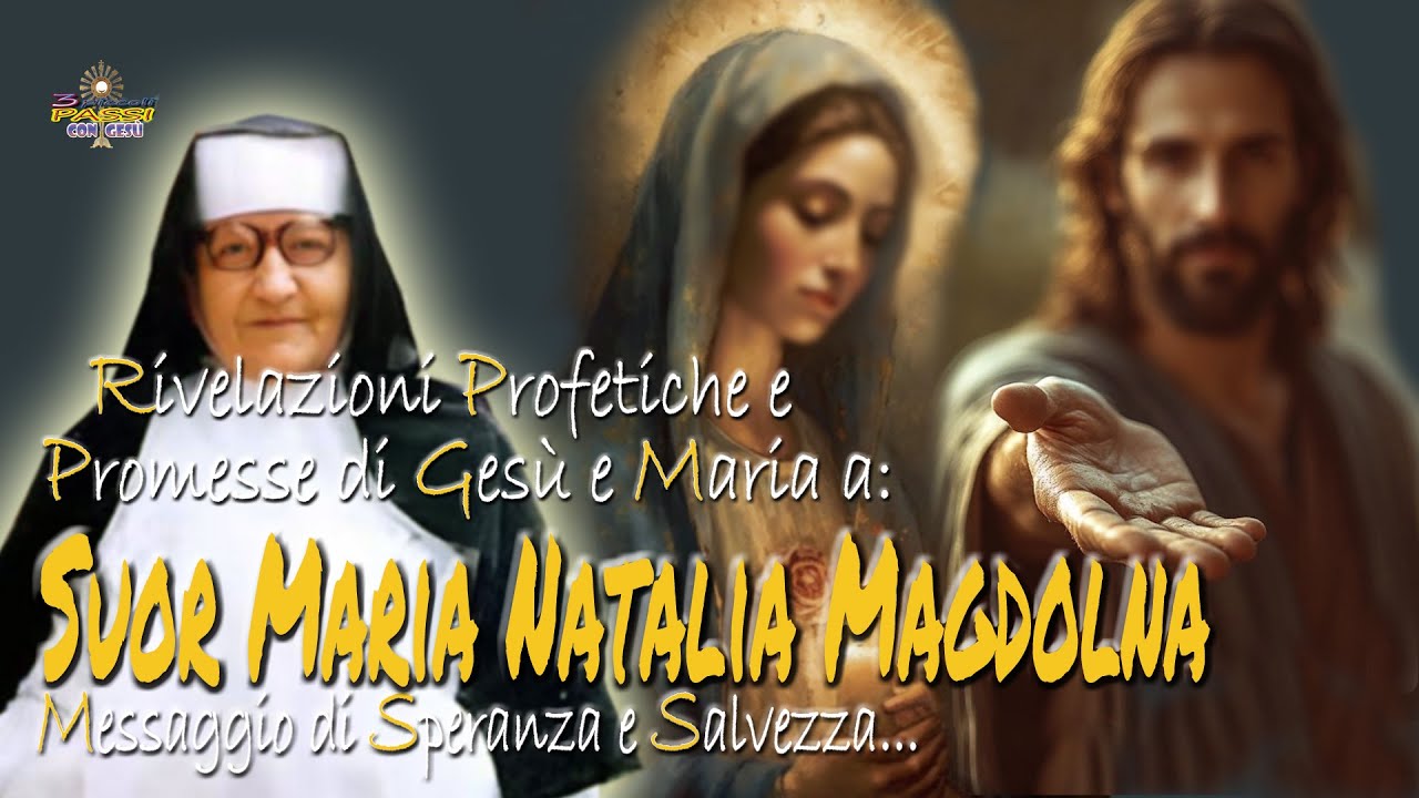 Rivelazioni Profetiche e Promesse di Gesù e Maria a: Suor Maria Natalia, Mes. di Speranza e Salvezza