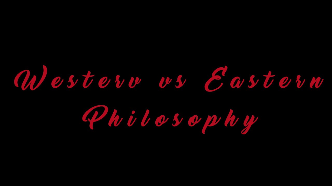 Western vs  Eastern Philosophy