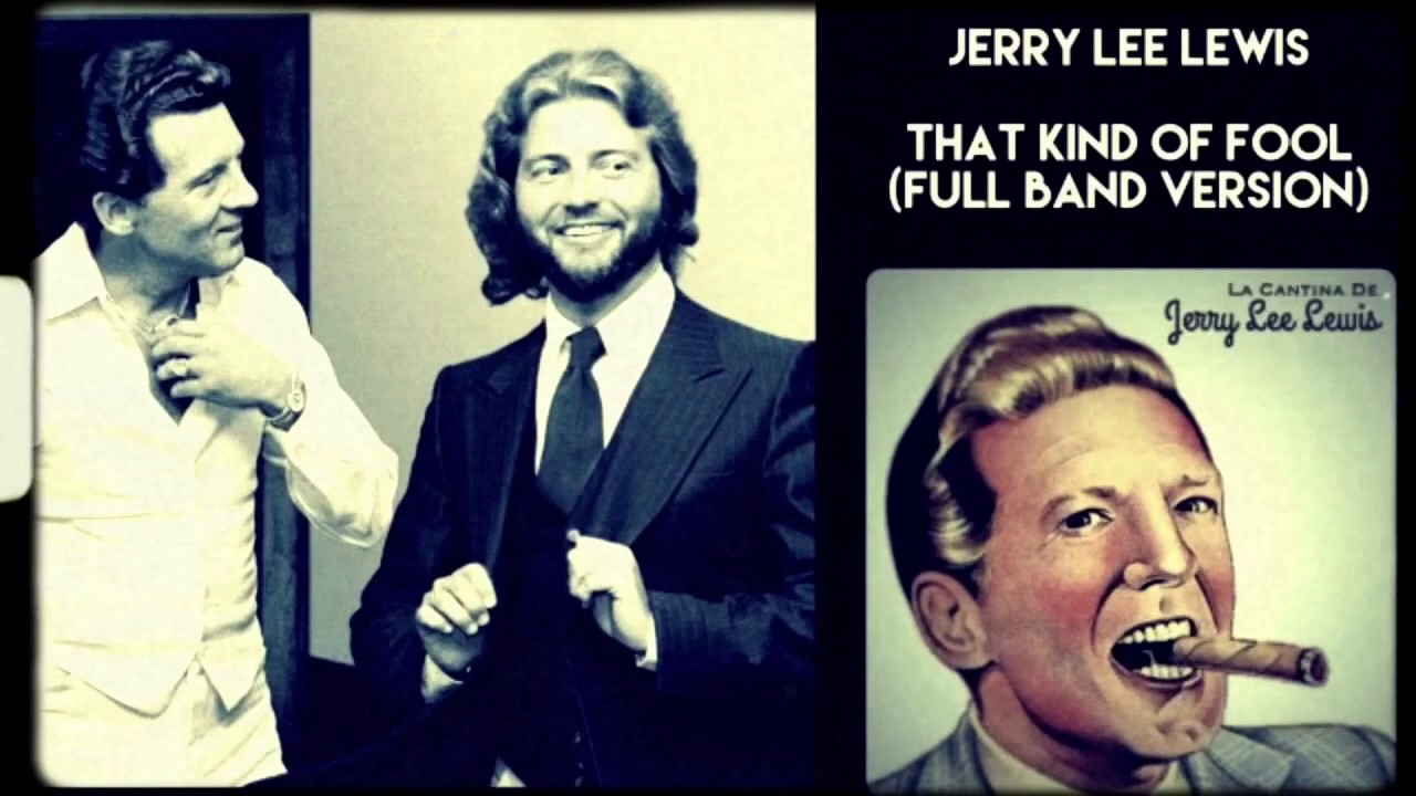 Jerry Lee Lewis is That Kind of Fool