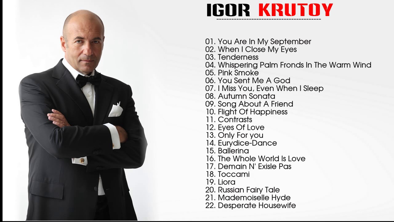 Igor Krutoy Greatest Hits Of  - The Best Songs Of Igor Krutoy