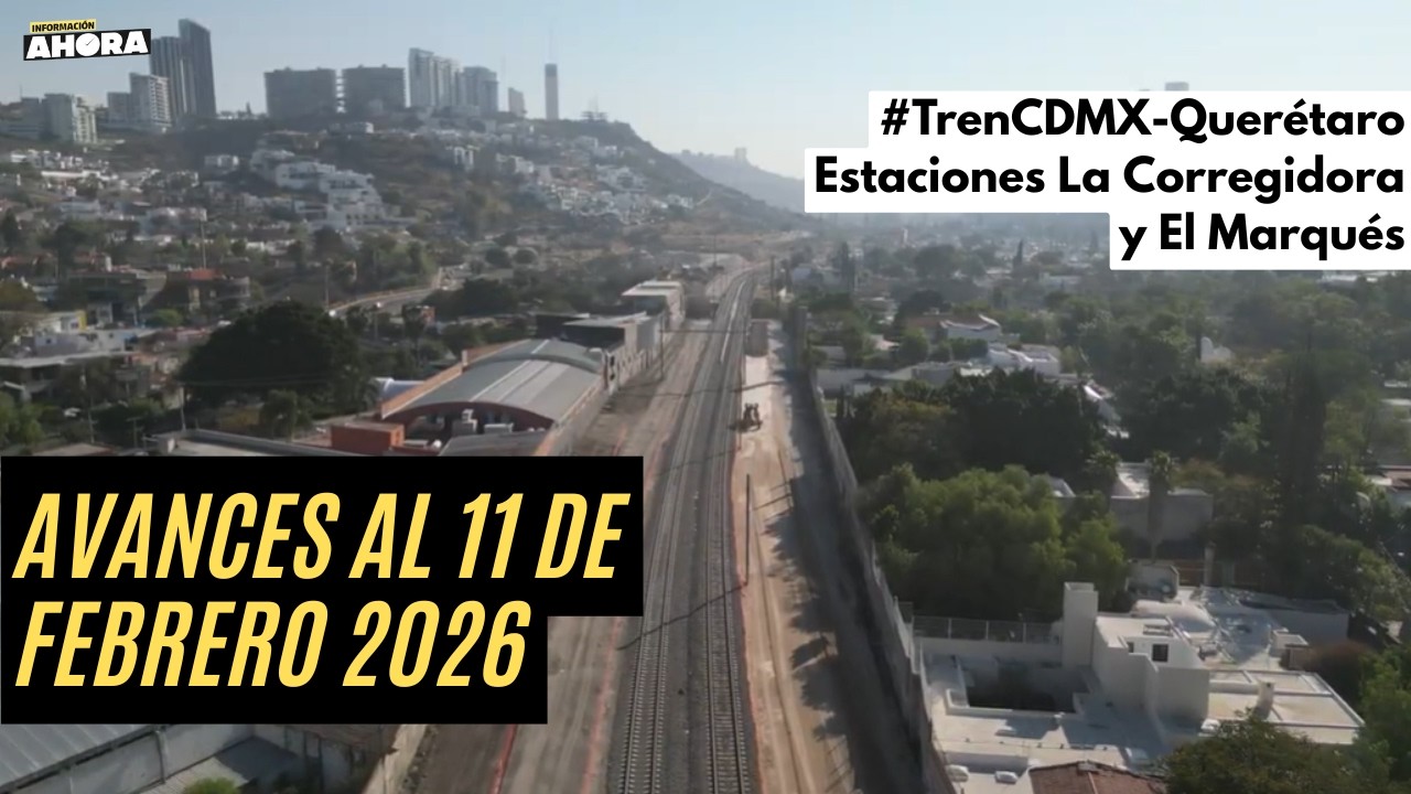 OBRAS DEL TREN CDMX-Qro: 11 de febrero de 2026