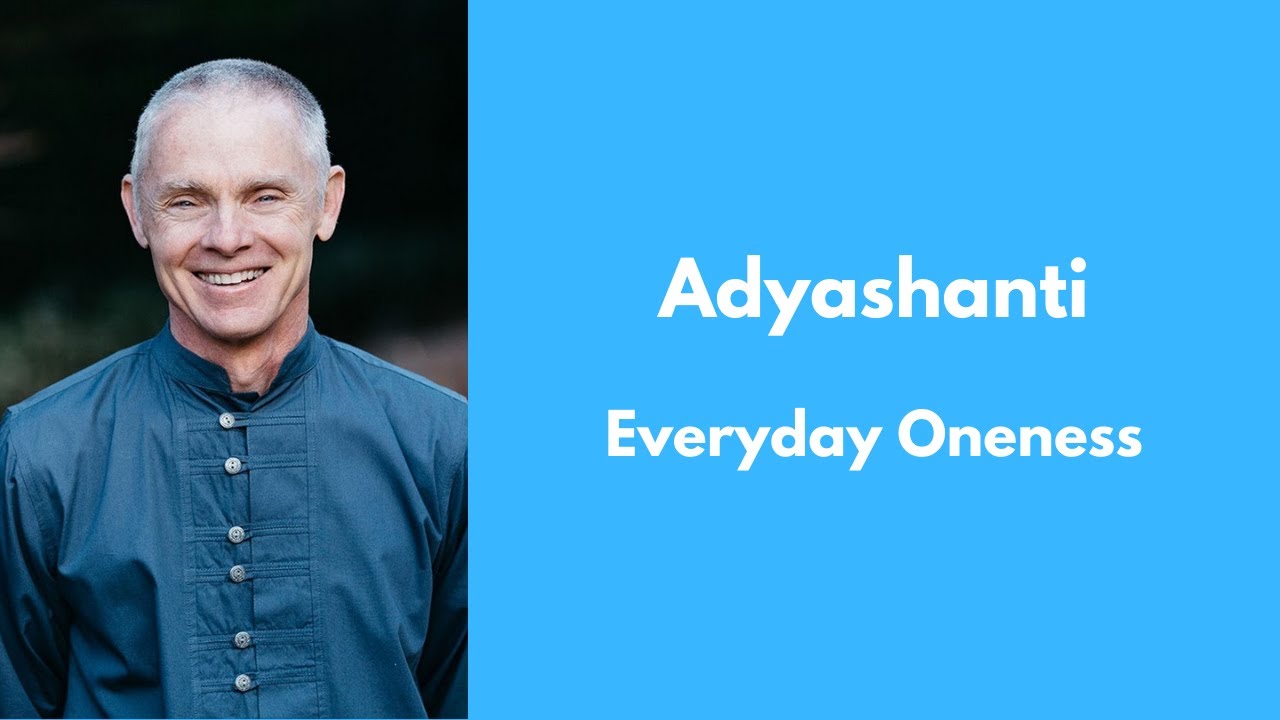 Everyday Oneness - Adyashanti