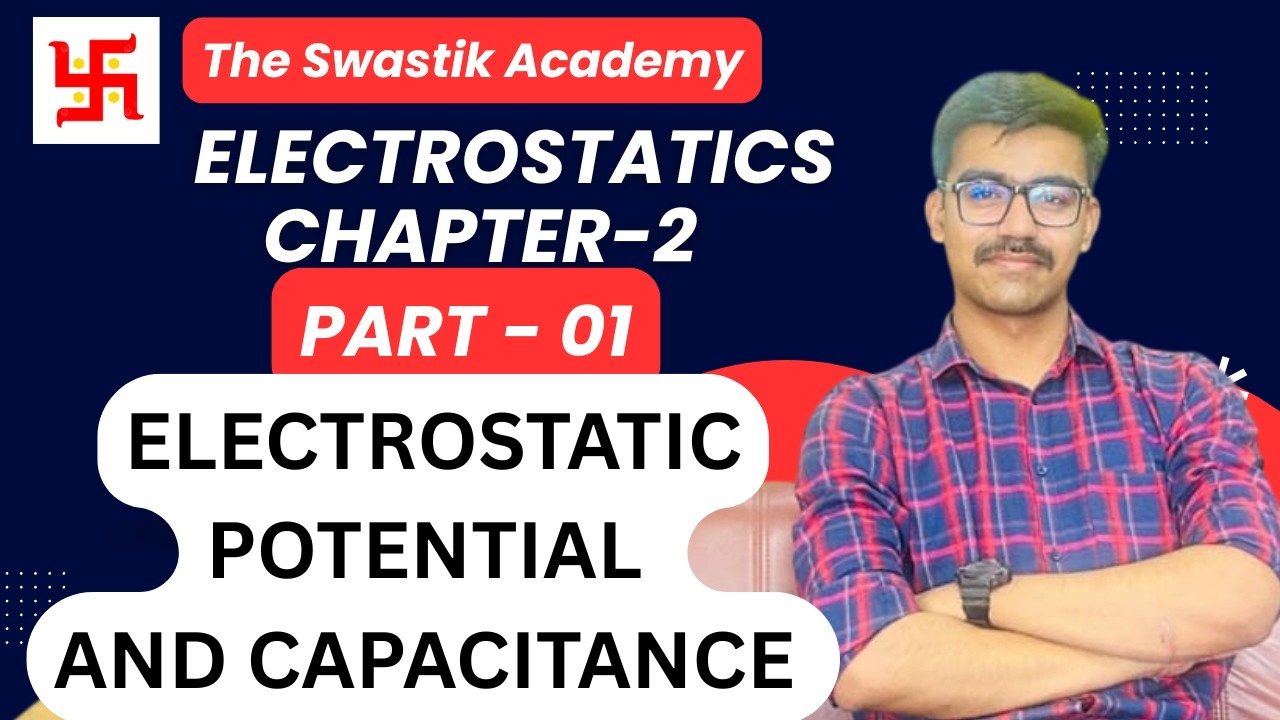 Electrostatics Potential and capacitance Chapter 2 Physics