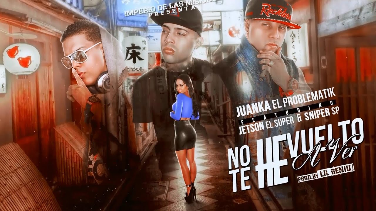 Juanka El Problematik - No Te He Vuelto A Ver (Lyric Video) Ft Jetson el Super & Sniper SP