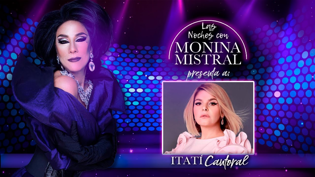 MONINA MISTRAL: Entrevista a Itatí Cantoral