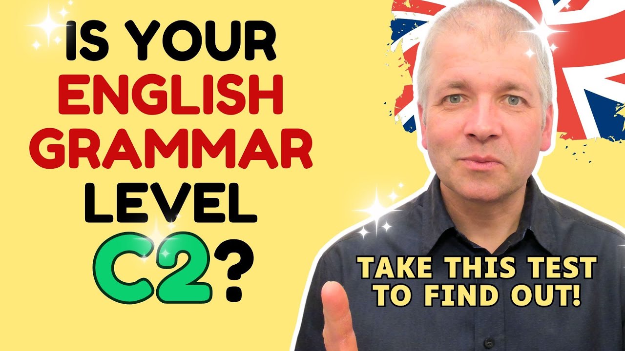 Is your English grammar level C2? Take this test! (IELTS 8, IELTS 9, CPE)