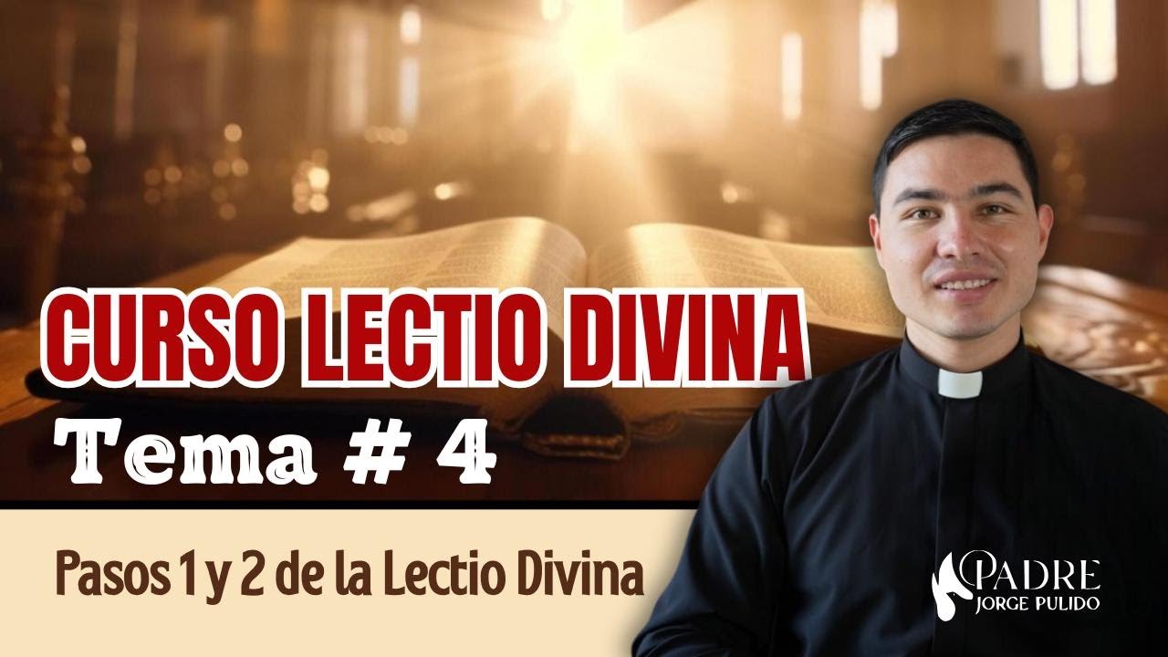 Pasos 1 y 2 de La Lectio Divina | Curso sobre la Lectio Divina | Charla #4