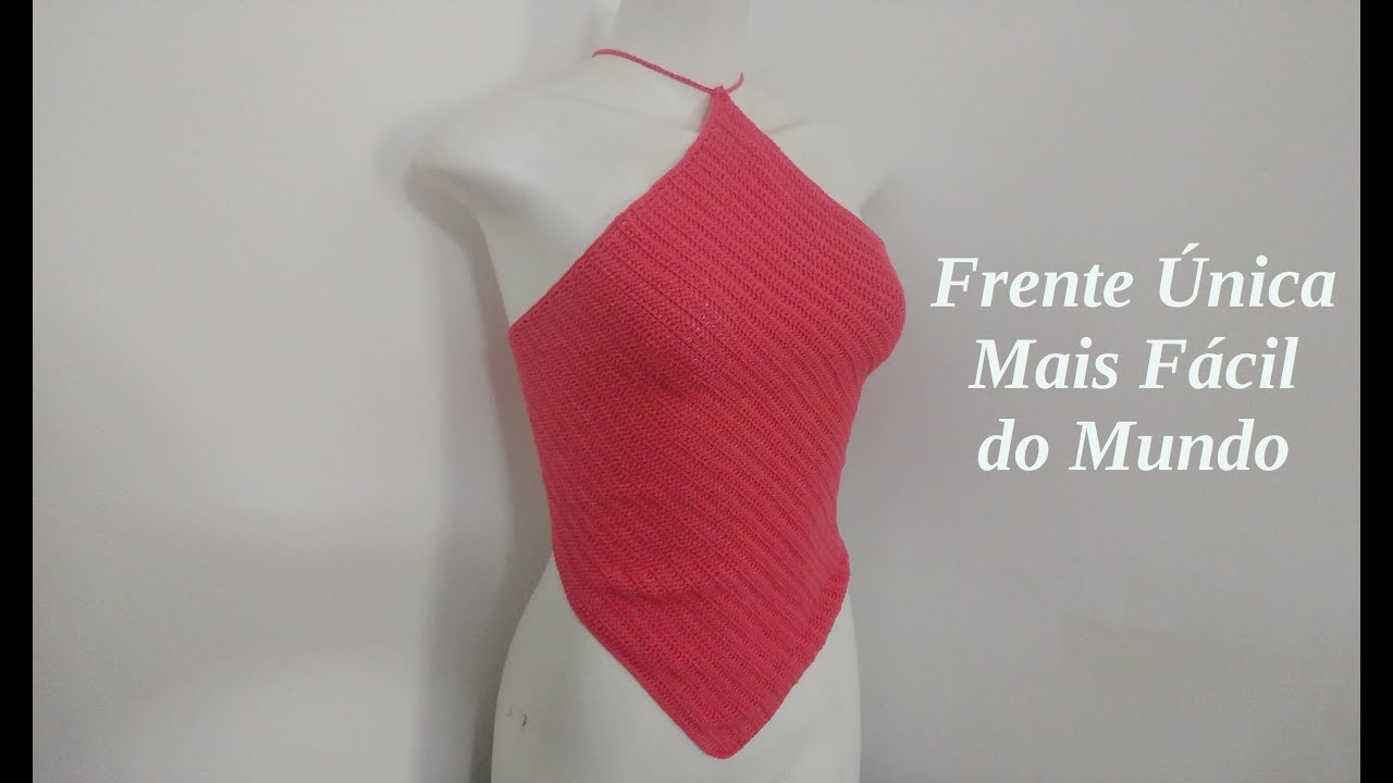 Top Frente Única Mais Fácil do Mundo em Crochê - Nó Chic Crochê - Kátia