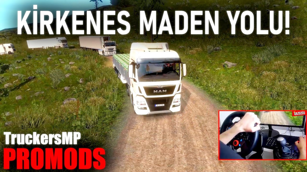 GERÇEKÇİ MAN İLE TERTEMİZ SEFER! - KİRKENES MADEN YOLU - ETS 2 MP ProMods (G29)