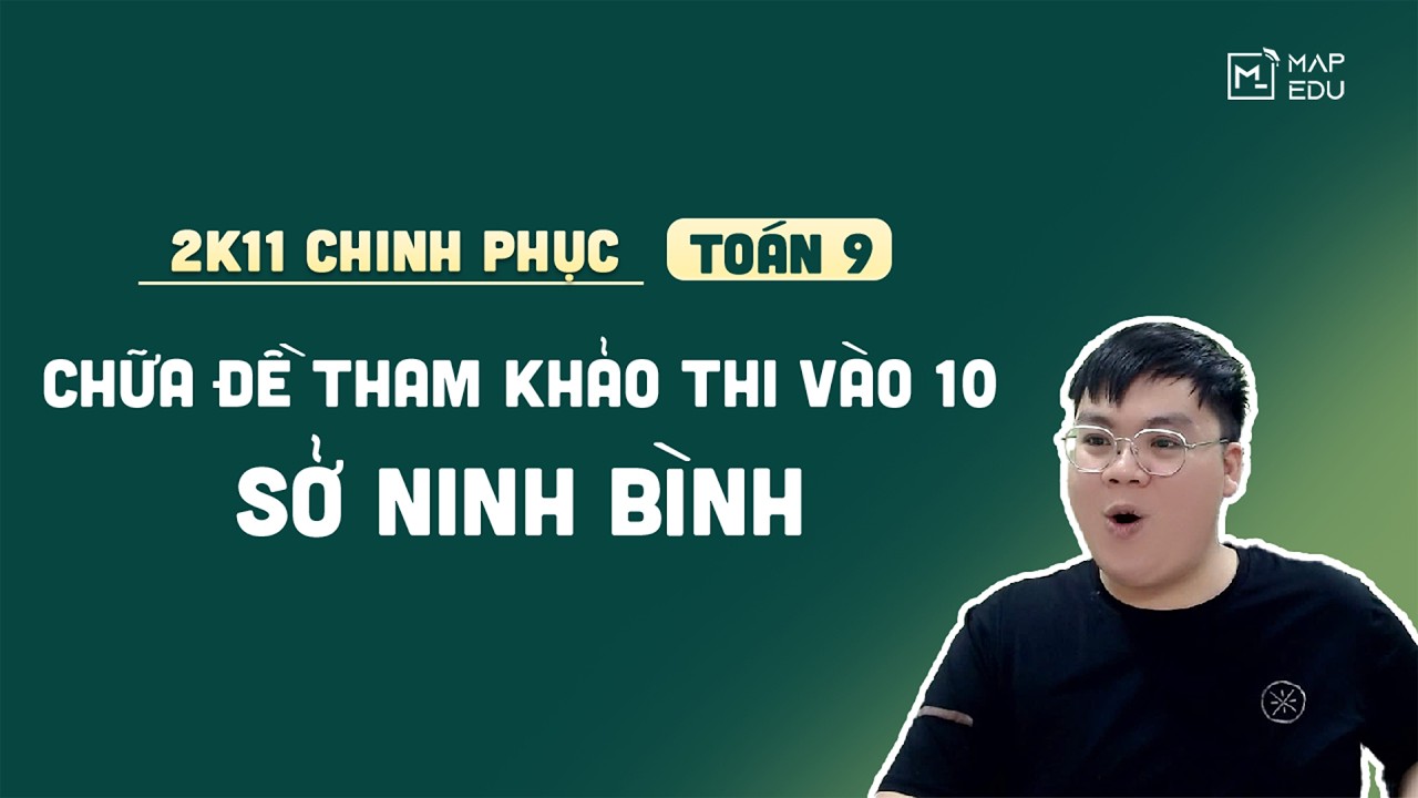 TOÁN 9 | CHỮA ĐỀ THAM KHẢO THI VÀO LỚP 10 - SỞ NINH BÌNH