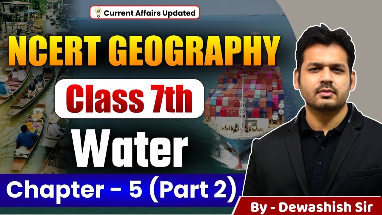 Class 7 Geography Full Chapter 5 | Water | Part 2 | #dewashishsir