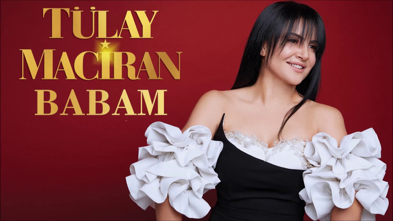 T&uuml;lay Maciran - Babam