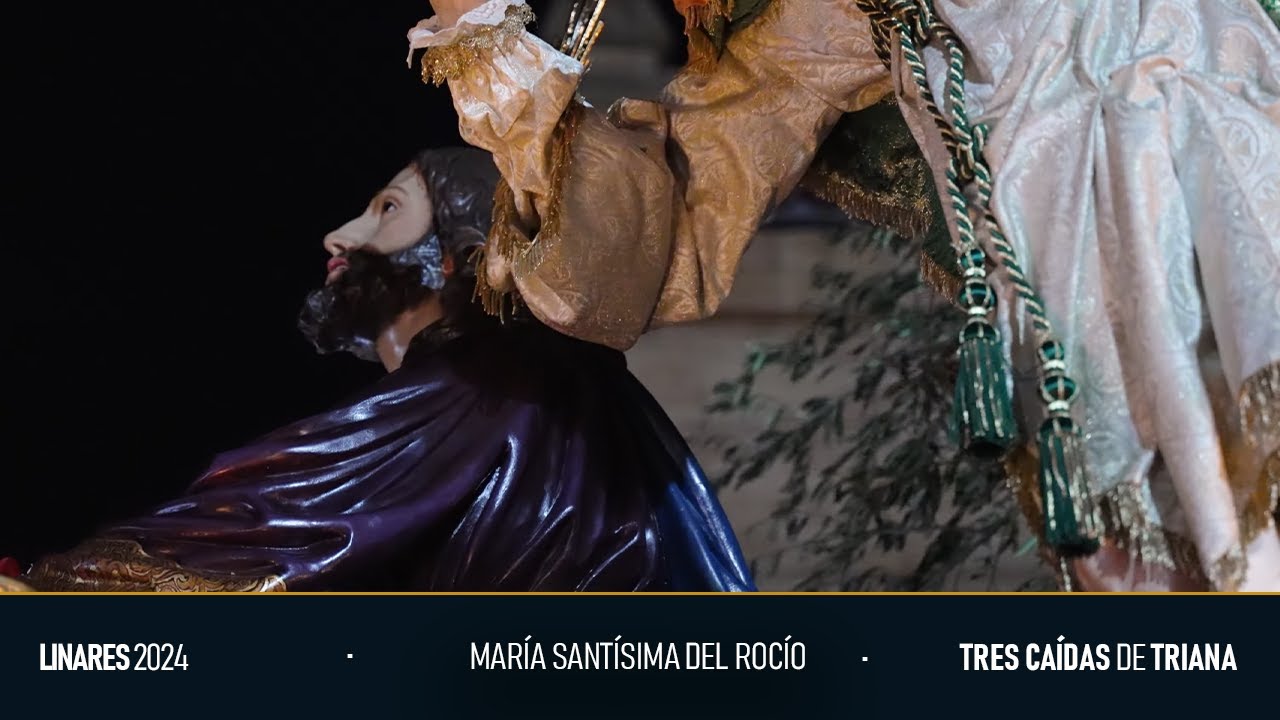 Mª Stma. del Rocio - Extraordinaria Oración Linares | Tres Caídas de Triana 2024
