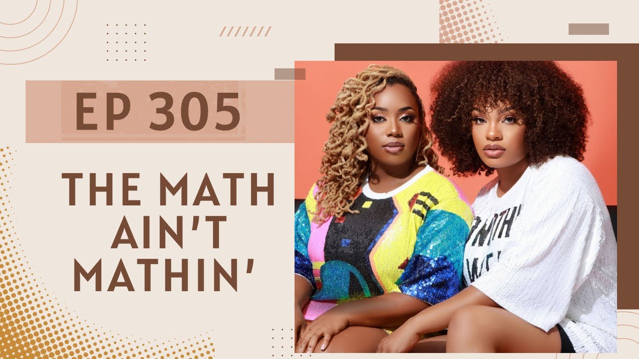 Ep 305: The Math Ain’t Mathin’