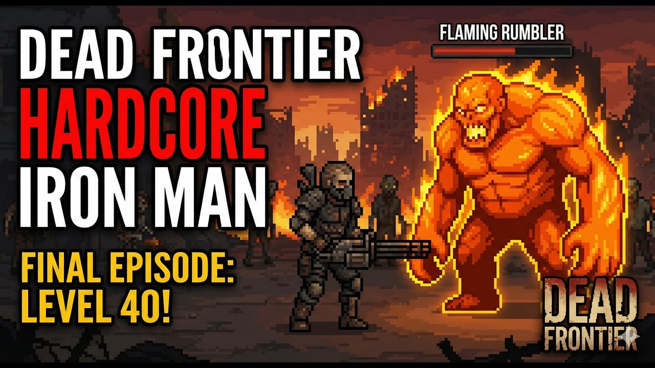 Dead Frontier – Финал HCIM, 14 серия (Прокачка Flaming Rumbler до 40 уровня!)