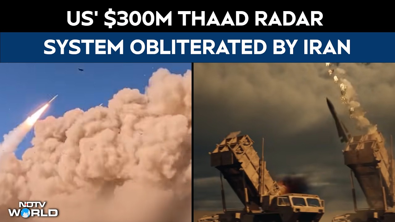 US Iran War Updates | US THAAD Radar System, Worth $300 Million, Obliterated By Iran