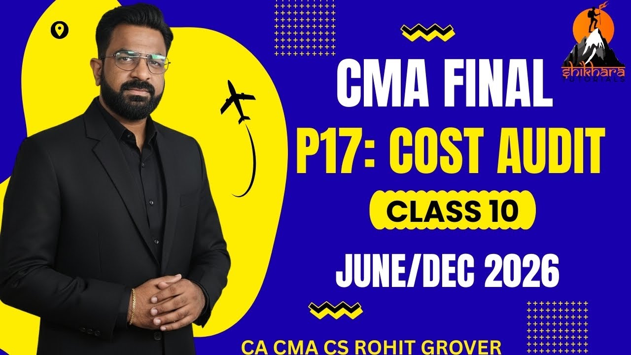 CMA FINAL | CMAD | CLASS 10 | JUNE/DEC 2026 | 100% ENGLISH | CA CMA CS ROHIT GROVER SIR