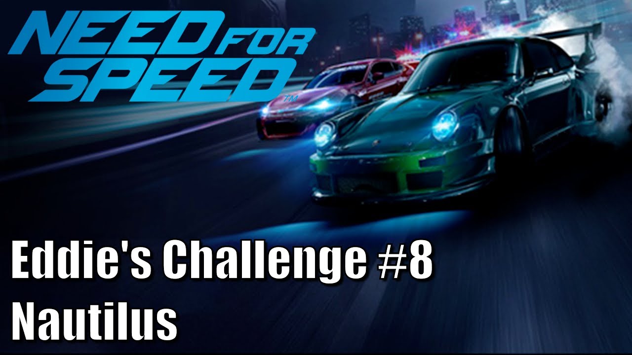 Need for Speed - Eddie's Challenge #8 - Nautilus
