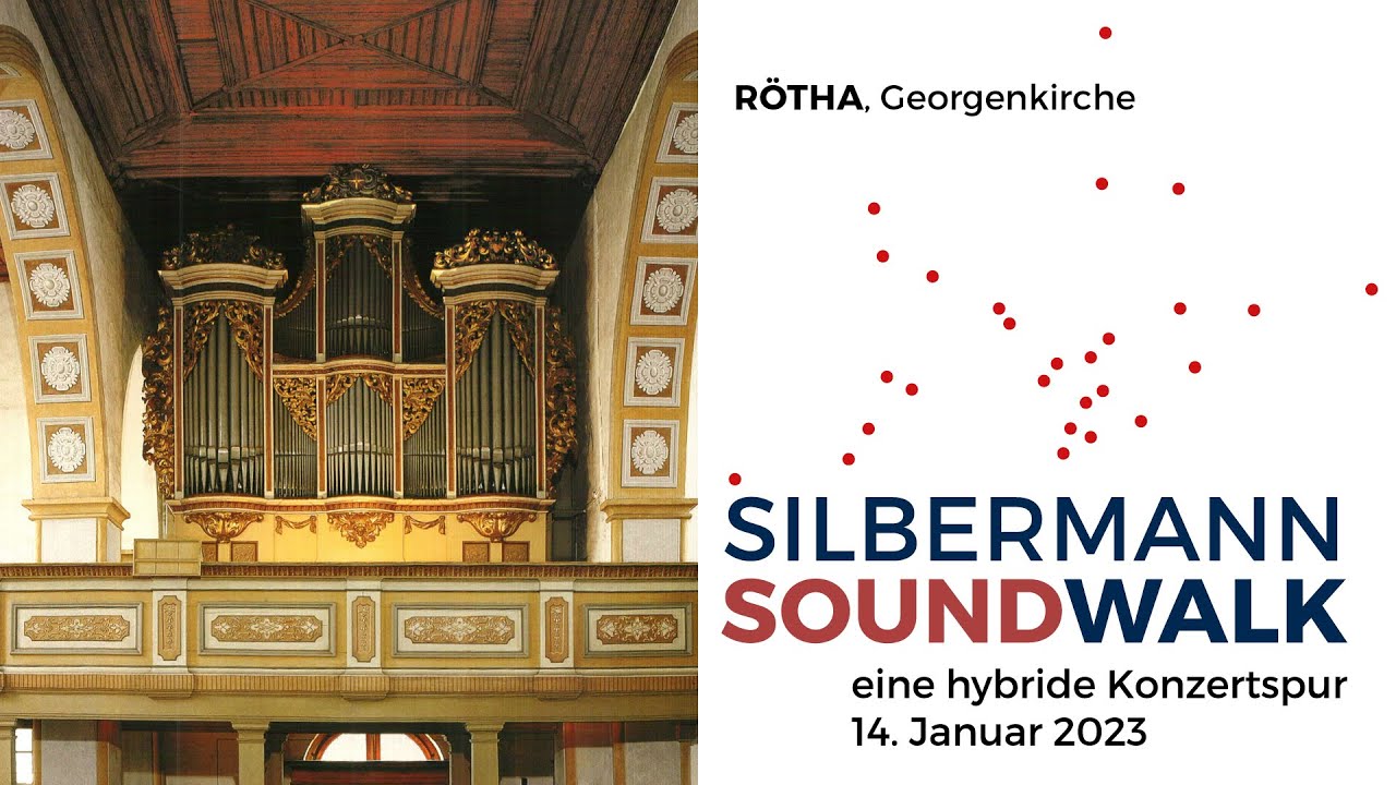 Silbermann SoundWalk - Rötha, Georgenkirche