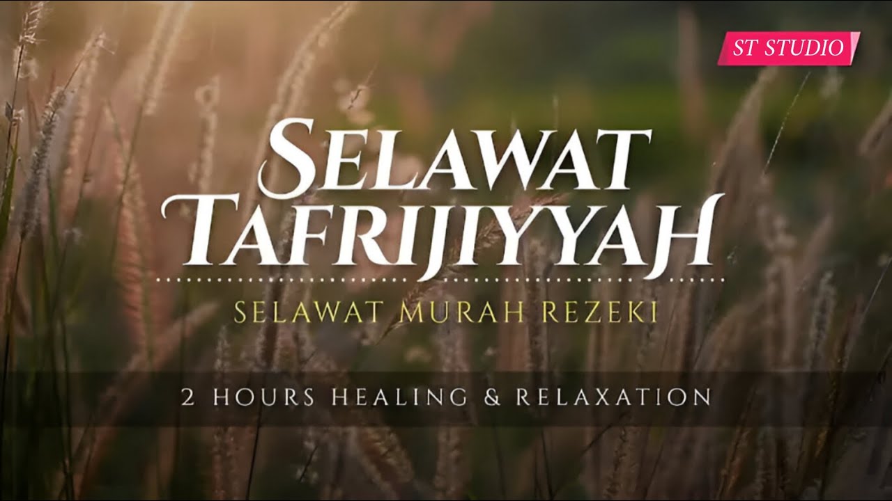 Selawat Tafrijiyyah Merdu,Selawat Murah Rezeki Paling Merdu,Tenangkan Hati & Pikiran
